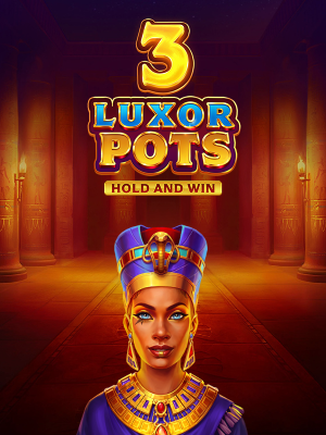 3 Luxor Pots: Hold & Win