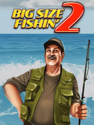 Big Size Fishin' 2