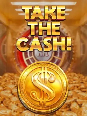 Take the Cash!