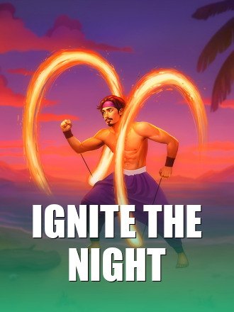 Ignite The Night