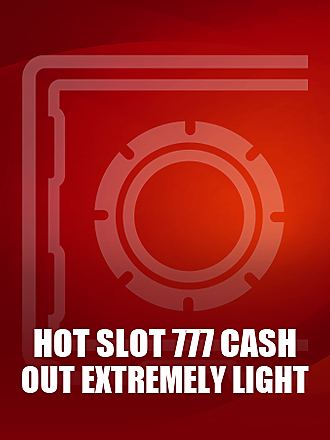 Hot Slot™: 777 Cash Out Extremely Light